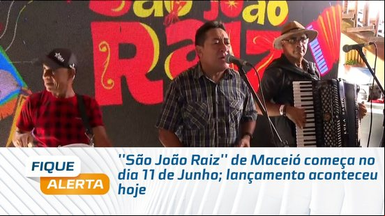 ''São João Raiz'' de Maceió começa no dia 11 de Junho; lançamento aconteceu hoje