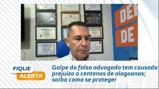 Golpe do falso advogado tem causado prejuízo a centenas de alagoanos; saiba como se proteger
